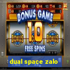 dual space zalo