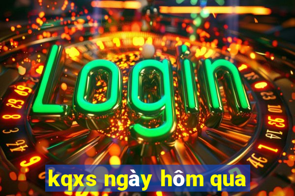 kqxs ngày hôm qua