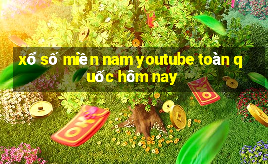 xổ số miền nam youtube toàn quốc hôm nay