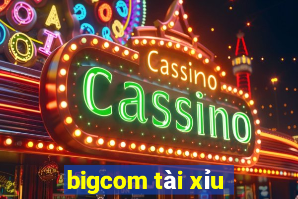 bigcom tài xỉu