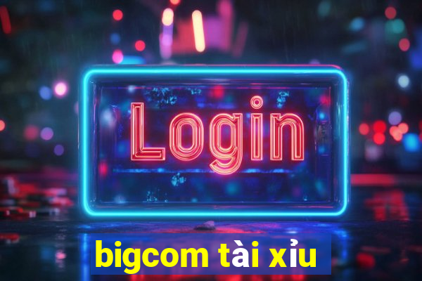 bigcom tài xỉu