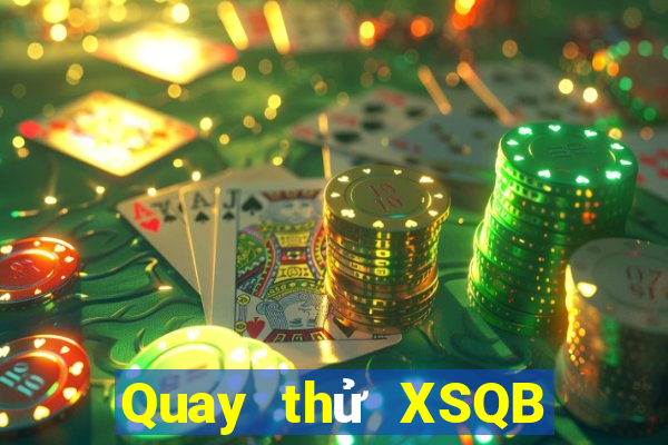 Quay thử XSQB ngày 11