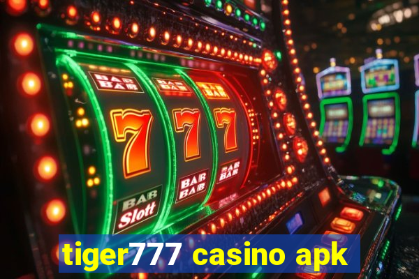 tiger777 casino apk