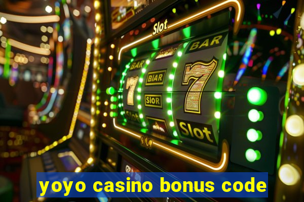 yoyo casino bonus code