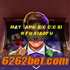 Máy đánh bạc cốc Big Fu Xiaofu