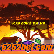 karaoke phụng