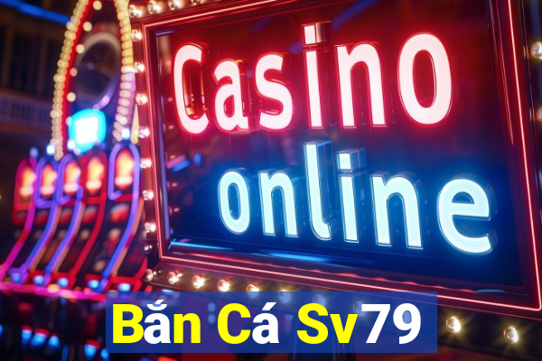 Bắn Cá Sv79