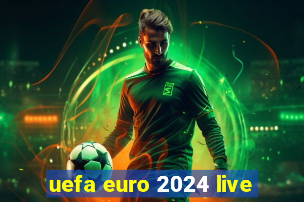 uefa euro 2024 live