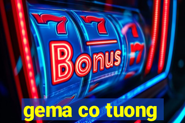 gema co tuong