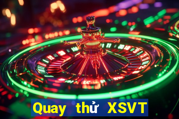 Quay thử XSVT ngày 17