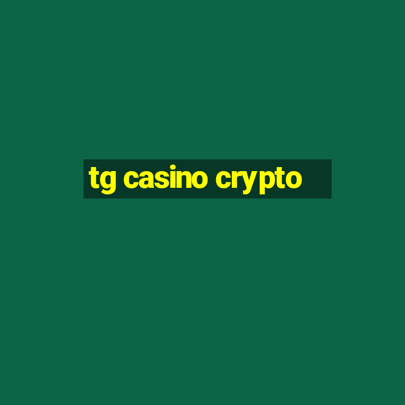 tg casino crypto