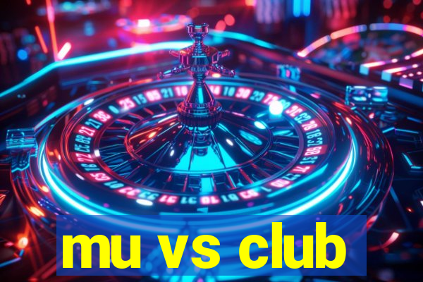 mu vs club