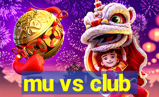 mu vs club