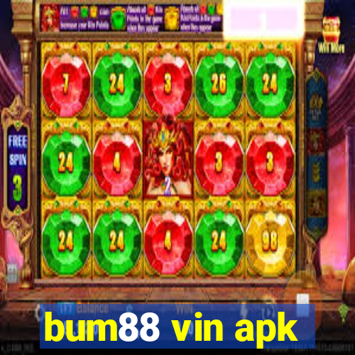 bum88 vin apk