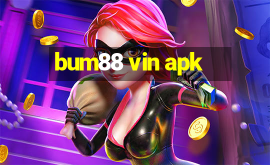 bum88 vin apk