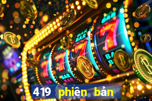 419 phiên bản mới của xổ số