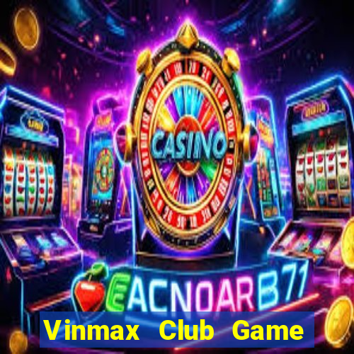 Vinmax Club Game Bài Binh 9 Cây