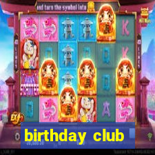 birthday club