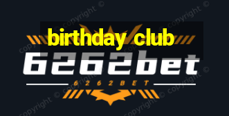 birthday club