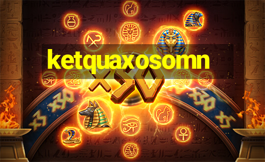 ketquaxosomn