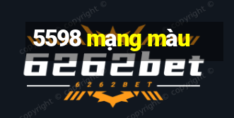 5598 mạng màu