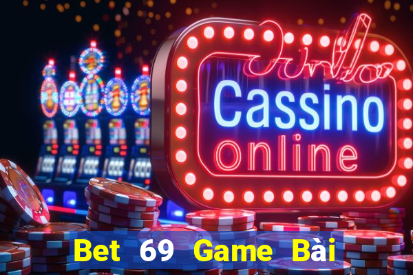 Bet 69 Game Bài Miễn Phí