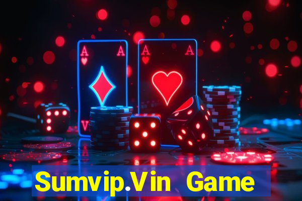 Sumvip.Vin Game Bài Uy Tín Nhất 2022