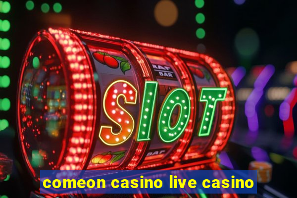 comeon casino live casino