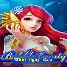 12bet ngày đầu năm mới