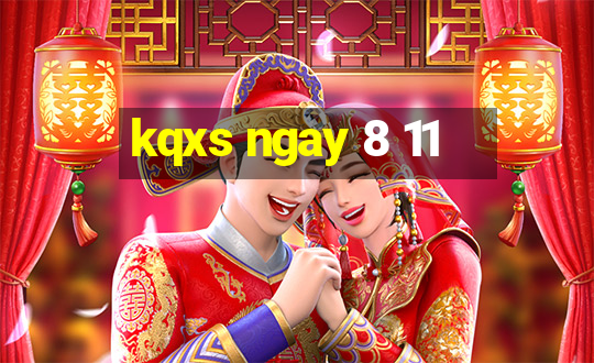 kqxs ngay 8 11