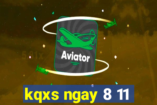 kqxs ngay 8 11