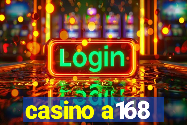 casino a168