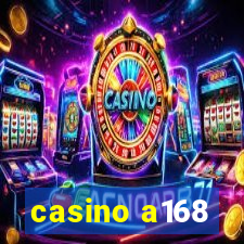 casino a168