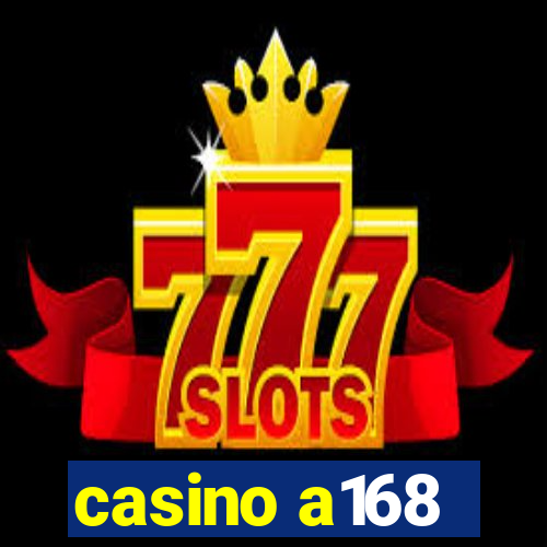 casino a168