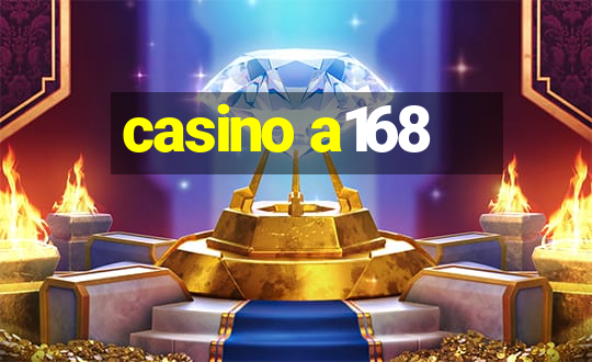 casino a168