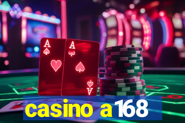 casino a168