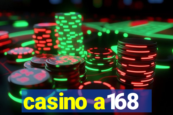 casino a168