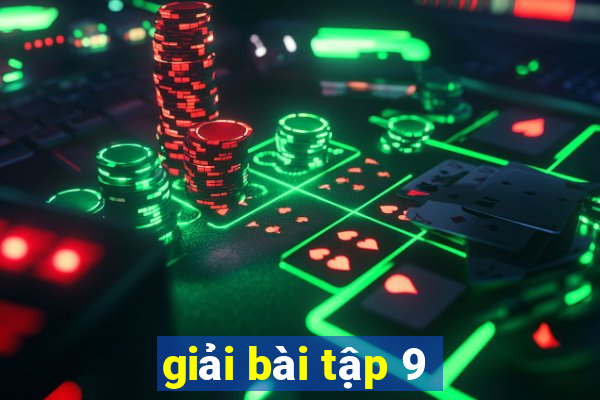 giải bài tập 9