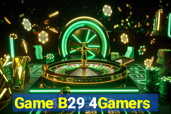 Game B29 4Gamers