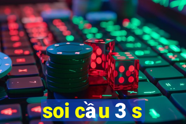 soi cầu 3 s