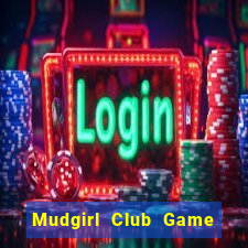 Mudgirl Club Game Bài 88