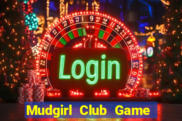 Mudgirl Club Game Bài 88