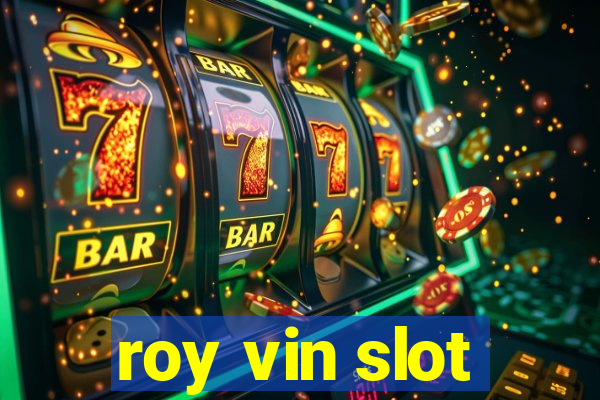 roy vin slot