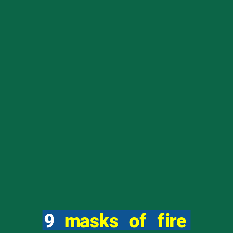 9 masks of fire slot demo