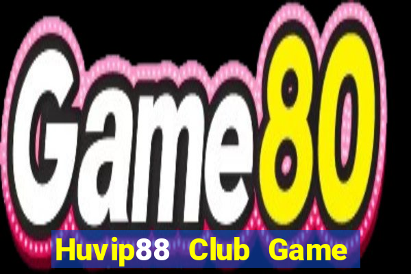 Huvip88 Club Game Bài 6789