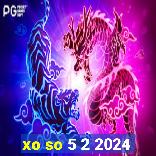 xo so 5 2 2024