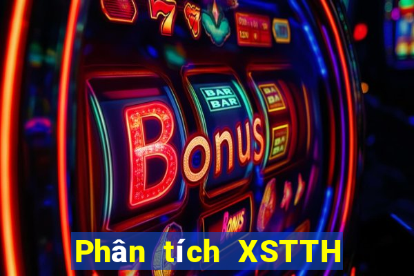 Phân tích XSTTH ngày mai