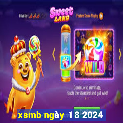 xsmb ngày 1 8 2024