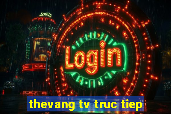 thevang tv truc tiep