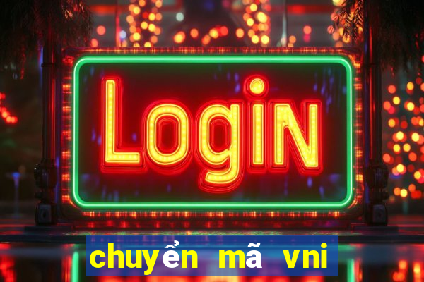 chuyển mã vni sang unicode online